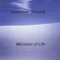 Melodies of Life by Group: Lee Edgecombe with Common Ground