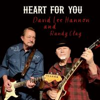 Heart For You by David Lee Hannon and Randy Clay