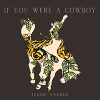 If You Were a Cowboy by Jessie Veeder