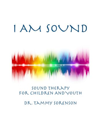 I AM SOUND Sound Therapy Course For Children and Youth 2020
