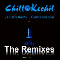 Chill Kechil - The Remixes by Chill Kechil