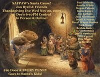 SHAMELESS Fundraiser for SAFPAW & Laurie Green's Santa Cause for poor children in OUR Community!