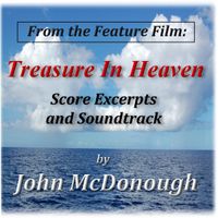 Score Excerpts and Soundtrack (From "Treasure in Heaven") by John McDonough