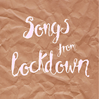 Songs From Lockdown - Week Seven by Various Artists