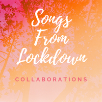 Songs From Lockdown - Collaborations by Various Artists
