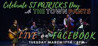 The Town Pants LIVE STREAM for St. Patrick's Day!