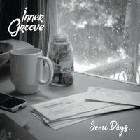 Some Days by                   Inner Groove