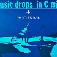 Music Drops in C min + partituras by Antonio Trigo - Musica para la calma