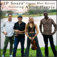JP Soars' Gypsy Blue Revue feat. Anne Harris
