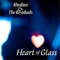 Heart of Glass by Rhydian and the Residuals