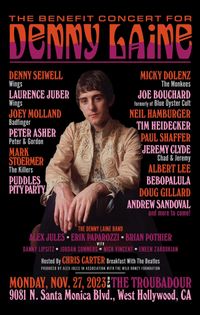 SOLD OUT! A Benefit for Denny Laine with Joe Bouchard, Mickey Dolenz, Paul Shaffer, Peter Asher and many more