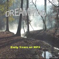 Early Years on MP3 by Dreamwind