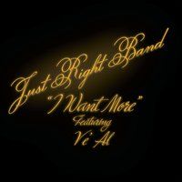 I Want More by "Just Right Band" Featuring Ve'Al