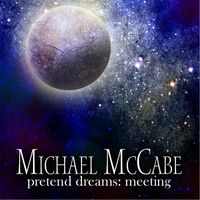 Pretend Dreams: Meeting re-release by Michael McCabe