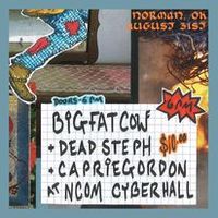 Concert - W/ Big Fat Cow, Caprie Gordon, Dead Steph