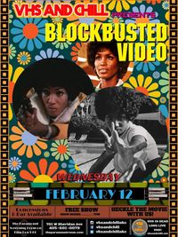 VHS & Chill Presents Blockbusted Video
