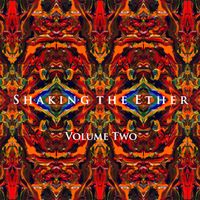Shaking the Ether Volume Two