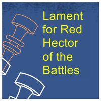 Lament for Red Hector of the Battles by Fraser Fifield 