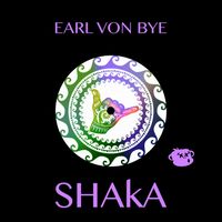 Shaka by Earl Von Bye