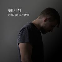 Where I Am by Zubris & Brad Benson