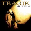 Poetic Justice: Tragik