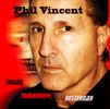 Today, Tomorrow, Yesterday: Phil Vincent