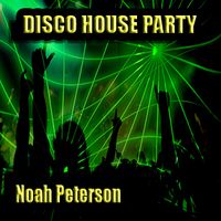 Disco House Party by Noah Peterson