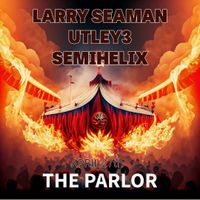 Larry Seaman, UTLEY3, Semihelix at The Parlor