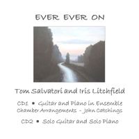 Ever Ever On by Tom Salvatori and Iris Litchfield