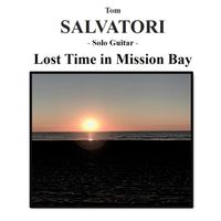 Lost Time in Mission Bay EP by Tom Salvatori