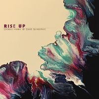 RISE UP by Dennis Hawk and David Schoepke