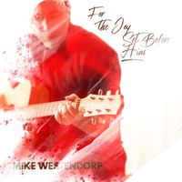 For the Joy Set Before Him by Mike Westendorf