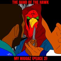 My Nigga (Peace 2) by The Band of the Hawk