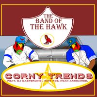 Corny Trends by The Band of the Hawk
