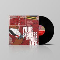 Your Sneakers or Your Life: Vinyl - 140G Black