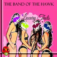 Luxury Thots by The Band of the Hawk