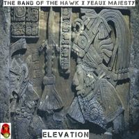 Elevation by The Band of the Hawk & Yeaux Majesty
