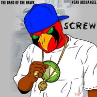 SCREW by The Band of the Hawk & Noah Archangel