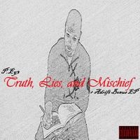 Truth, Lies & Mischief  (+ Adrift Ep) by P. Ey3