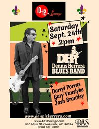 DENNIS HERRERA BLUES @ 10-12 Lounge