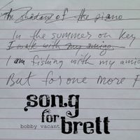 Song for Brett by Bobby Vacant 