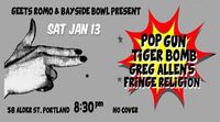 POP NITE w/ Greg Allen's Fringe Religion - Tiger Bomb - Pop Gun