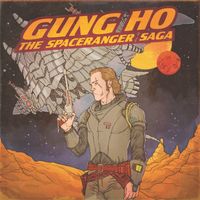 The Spaceranger Saga von Gung Ho