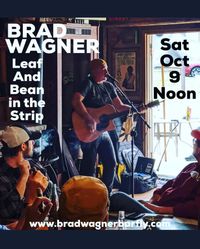 Brad Wagner Songwriter Saturday at the Leaf and Bean