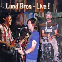 Lund Bros Live! by Lund Bros