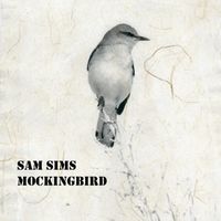 Mockingbird by Sam Sims