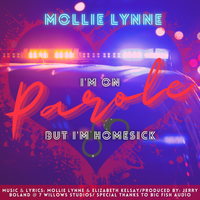 I'm On Parole But I'm Homesick by Mollie Lynne