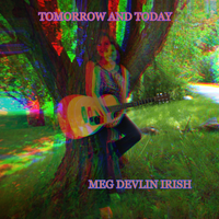 TOMORROW AND TODAY by Meg Devlin Irish