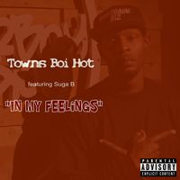 In My Feelings by Towns Boi Hot ft Suga B