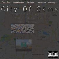 City Of Game by Poppy Khan ft Danky Ducksta, Autumn Joy, 742 Caine, NewmoneyIJGI